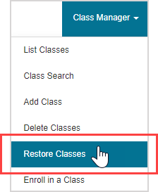 Restore Class menu option Restore Class is the fifth menu option under Class Manager on the System Homepage.